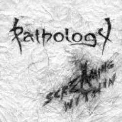 Pathology (PL) : Screaming Within